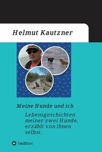 Abbildung von: Meine Hunde und ich - Lebensgeschichten meiner zwei Hunde, erzählt von ihnen selbst - tredition