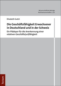 Abbildung von: Die Geschäftsunfähigkeit Erwachsener in Deutschland und in der Schweiz - Tectum Wissenschaftsverlag