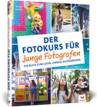 Abbildung von: Der Fotokurs für junge Fotografen - Vierfarben