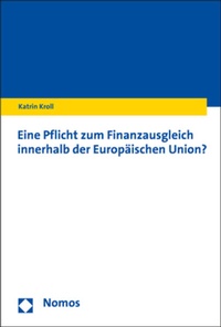 Abbildung von: Eine Pflicht zum Finanzausgleich innerhalb der Europäischen Union? - Nomos