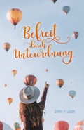 Cover: Befreit durch Unterordnung - Christliche Literaturverbreitung