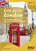 Cover: Let's go to London - Grammatik&uuml;bungen und kompetenzorientierte Aufgaben - BVK Buch Verlag Kempen