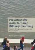 Cover: Praxistransfer in der terti&auml;ren Bildungsforschung - Hamburg University Press - Staats- und Universit&auml;tsbibliothek Hamburg Carl von Ossietzky