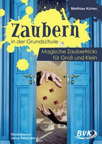 Abbildung von: Zaubern in der Grundschule - BVK Buch Verlag Kempen