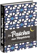 Cover: Der Pascha von Magdeburg - Institut f&uuml;r Caucasica-Tatarica und Turkestan-Studien e.V.