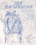 Cover: Der Hausfreund. Eine Wiederentdeckung des exzentrischen Werks von Friedrich von Berzeviczy-Pallavicini / A rediscovery of Friedrich von Berzeviczy-Pallavicinis eccentric oeuvre - K&ouml;nig, Walther