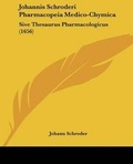 Cover: Johannis Schroderi Pharmacopeia Medico-Chymica - Kessinger Publishing