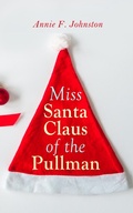 Cover: Miss Santa Claus of the Pullman - e-artnow
