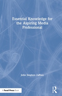 Abbildung von: Essential Knowledge for the Aspiring Media Professional - Routledge