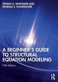 Enlarge image Cover: A Beginner's Guide to Structural Equation Modeling - Routledge