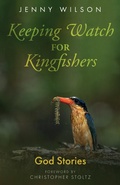 Cover: Keeping Watch for Kingfishers - Sacristy Press