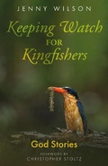 Cover: Keeping Watch for Kingfishers - Sacristy Press