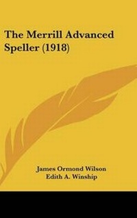 Enlarge image Cover: The Merrill Advanced Speller (1918) - Kessinger Publishing