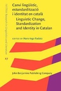Cover: Canvi lingueistic, estandarditzacio i identitat en catala / Linguistic Change, Standardization and Identity in Catalan - John Benjamins Publishing Co