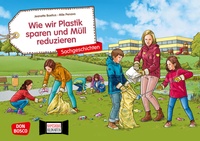 Abbildung von: Wie wir Plastik sparen und Müll reduzieren. Kamishibai Bildkartenset - Don Bosco Medien
