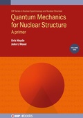 Cover: Quantum Mechanics for Nuclear Structure, Volume 1 - Institute of Physics Publishing