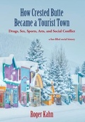 Cover: How Crested Butte Became a Tourist Town - Not a Business