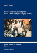 Cover: Fiktion und Glaubw&uuml;rdigkeit: Boris Chersonskijs "Semejnyj archiv" - Kovac, Dr. Verlag