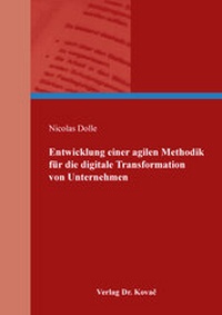 Abbildung von: Entwicklung einer agilen Methodik für die digitale Transformation von Unternehmen - Kovac, Dr. Verlag