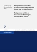 Cover: Religion und Laizit&auml;t in Frankreich und Deutschland im 19. und 20. Jahrhundert / Religions et la&iuml;cit&eacute; en France et en Allemagne aux 19e et 20e si&egrave;cles - Franz Steiner Verlag