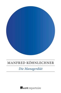 Abbildung von: Die Managerdiät - Rowohlt Repertoire