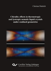 Abbildung von: Chirality effects in thermotropic and lyotropic nematic liquid crystals under confined geometries - Cuvillier Verlag