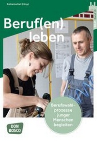 Abbildung von: Beruf(en) leben - Don Bosco Medien