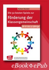 Abbildung von: Die 50 besten Spiele zur Förderung der Klassengemeinschaft. Für 8- bis 12-Jährige. eBook. - Don Bosco Medien