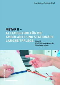 Abbildung von: METAP II - Alltagsethik für die ambulante und stationäre Langzeitpflege - Schwabe Verlagsgruppe AG Schwabe Verlag