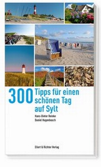Abbildung von: 300 Tipps für einen schönen Tag auf Sylt - Ellert & Richter