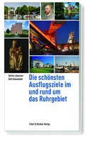 Cover: Die sch&ouml;nsten Ausflugsziele im und rund um das Ruhrgebiet - Ellert & Richter