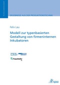 Cover: Modell zur typenbasierten Gestaltung von firmeninternen Inkubatoren - Apprimus Verlag