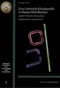 Cover: Zwei r&ouml;mische Kleinkastelle un Hanau-Mittelbuchen und der Verlauf des Wetteraulimes in domitianisch-trajanischer Zeit - Wernersche Verlagsgesellschaft