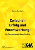 Cover: Zwischen Erfolg und Verantwortung - Gesellschaft f&uuml;r Arbeitsmethodik