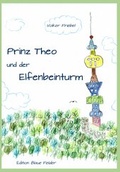 Cover: Prinz Theo und der Elfenbeinturm - Edition Blaue Felder