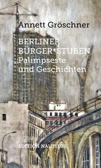 Enlarge image Cover: Berliner Bürger*stuben - Edition Nautilus