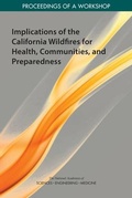 Cover: Implications of the California Wildfires for Health, Communities, and Preparedness - National Academies Press