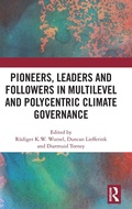 Cover: Pioneers, Leaders and Followers in Multilevel and Polycentric Climate Governance - Routledge