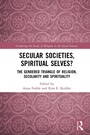 Cover: Secular Societies, Spiritual Selves? - Routledge