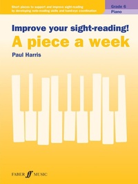Abbildung von: Improve your sight-reading! A piece a week Piano Grade 6 - Faber Music Ltd