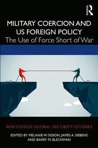 Enlarge image Cover: Military Coercion and US Foreign Policy - Routledge