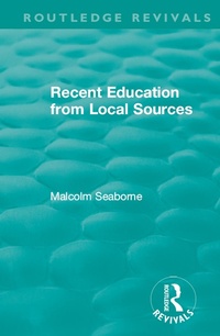 Enlarge image Cover: Recent Education from Local Sources - Routledge