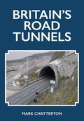 Cover: Britain's Road Tunnels - Amberley Publishing