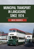 Cover: Municipal Transport in Lancashire Since 1974 - Amberley Publishing