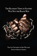 Cover: The Blackest Thing in Slavery Was not the Black Man - University of the West Indies Press