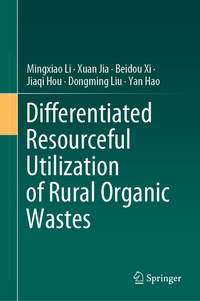 Enlarge image Cover: Differentiated Resourceful Utilization of Rural Organic Wastes - Springer