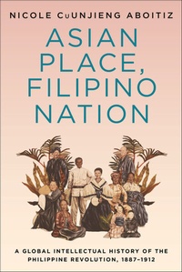 Abbildung von: Asian Place, Filipino Nation - Columbia University Press