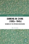 Cover: Banking in China (1890s-1940s) - Taylor & Francis