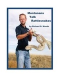 Cover: Montanans Talk Rattlesnakes - Dog Ear Publishing