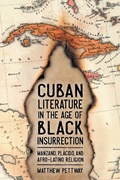 Cover: Cuban Literature in the Age of Black Insurrection - Princeton University Press
